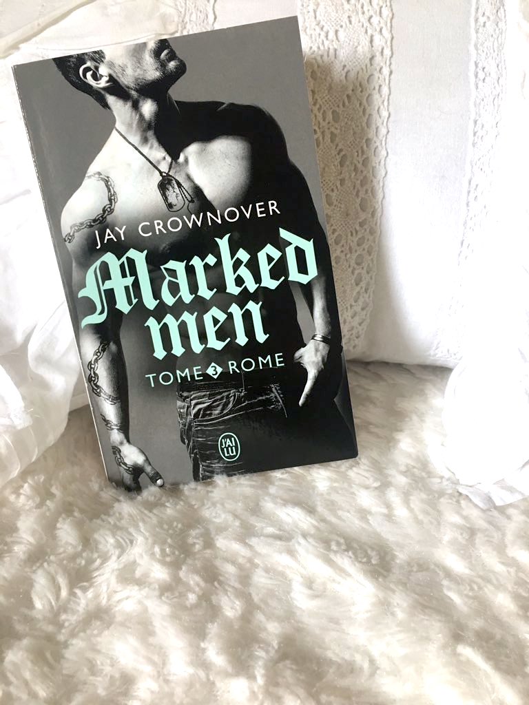 Chronique n°77 Marked Men, tome 3 Rome, de Jay Crownover